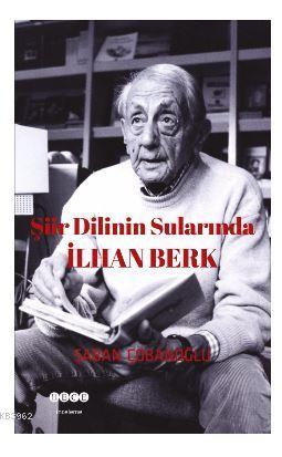 Şiir Dilinin Sularında İlhan Berk | Şaban Çobanoğlu | Hece Yayınları