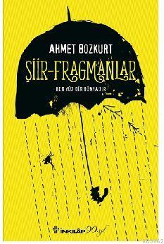 Şiir- Fragmanlar | Ahmet Bozkurt | İnkılâp Kitabevi