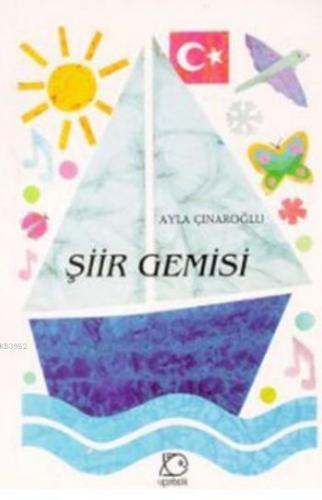 Şiir Gemisi | Ayla Çınaroğlu | Uçanbalık Yayıncılık