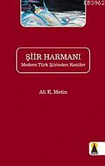 Şiir Harmanı; Modern Türk Şiirinden Kesitler | Ali K. Metin | Ebabil Y