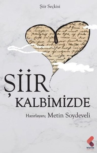 Şiir Kalbimizde | Metin Soydeveli | Klaros Yayınları