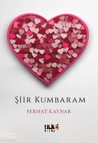 Şiir Kumbaram | Ferhat Kaynar | Tilki Kitap