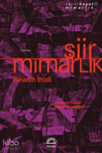 Şiir - Mimarlık;Binanın İhlali | Bahar Avanoğlu | İletişim Yayınları