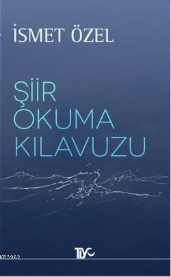 Şiir Okuma Kılavuzu | İsmet Özel | Tiyo Yayınevi