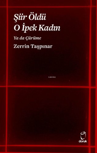 Şiir Öldü O İpek Kadın Ya da Çürüme | Zerrin Taşpınar | Doruk Yayıncıl