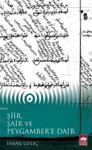 Şiir, Şair ve Peygamber'e Dair | İsmail Güleç | Ötüken Neşriyat