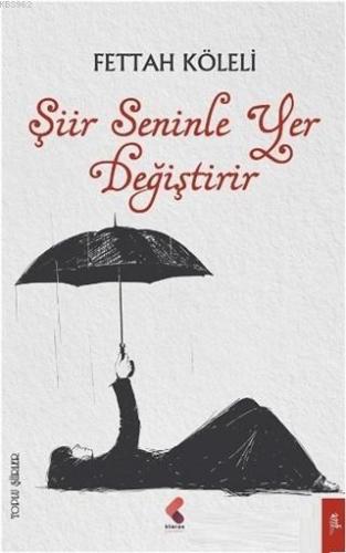 Şiir Seninle Yer Değiştirir | Fettah Köleli | Klaros Yayınları