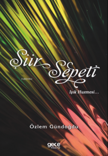 Şiir Sepeti Işık Huzmesi | Özlem Gündoğdu | Gece Kitaplığı Yayınları