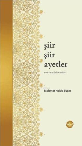 Şiir Şiir Ayetler (Ciltli); Amme Cüzü Çevirisi | Mehmet Hakkı Suçin | 