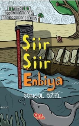 Şiir Şiir Enbiya | Songül Özel | Çıra Yayınları