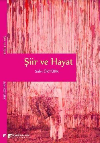 Şiir ve Hayat | Selvi Öztürk | Karahan Kitabevi