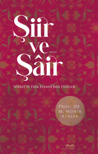 Şiir ve Şâir Niyâzî ve Fâik Efendi’den Dizeler | M. Münir Atalar | Kit