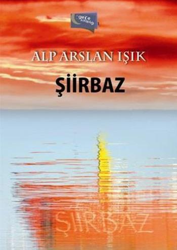 Şiirbaz | Alparslan Işık | Gece Kitaplığı Yayınları