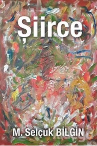 Şiirce | M. Selçuk Bilgin | Cinius Yayınları