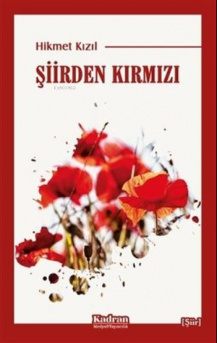 Şiirden Kırmızı | Hikmet Kızıl | Kadran Medya Yayıncılık