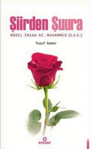 Şiirden Şuura; Model İnsan Hz. Muhammed s.a.v. | Yusuf Kamer | Ensar N