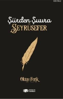 Şiirden Şuura Seyrüsefer | Opktay Ferik | Berikan Yayınları