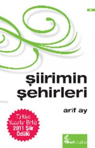 Şiirimin Şehirleri (Ciltli, Özel Baskı) | Arif Ay | Okur Kitaplığı Yay