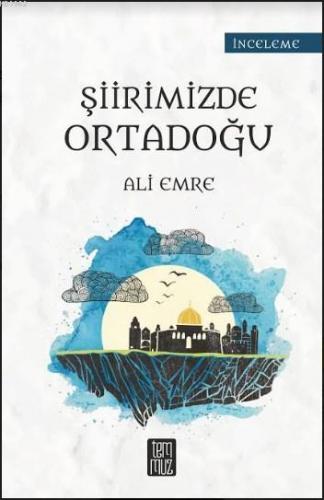 Şiirimizde Ortadoğu | Ali Emre | Temmuz Kitap