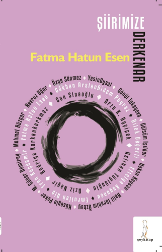 Şiirimize Derkenar | Fatma Hatun Esen | Şey Kitap