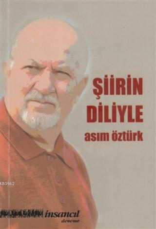 Şiirin Diliyle | Asım Öztürk | İnsancıl Yayınları