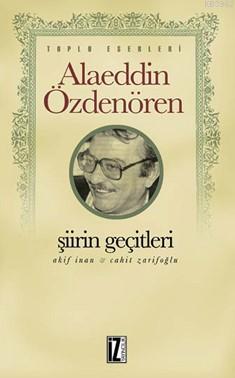 Şiirin Geçitleri | Alaeddin Özdenören | İz Yayıncılık