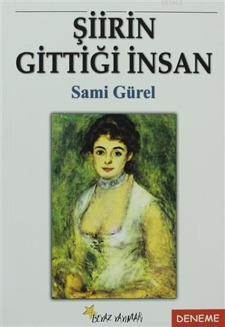 Şiirin Gittiği İnsan | Sami Gürel | Beyaz Yayınları