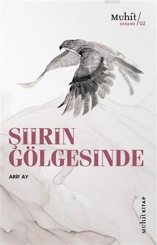 Şiirin Gölgesinde | Arif Ay | Muhit Kitap