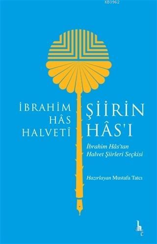 Şiirin Has'ı; İbrahim Has'tan Halvet Şiirleri Seçkisi | İbrahim Has Ha