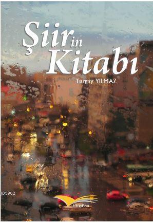 Şiirin Kitabı | Turgay Yılmaz | Kitapana Yayınevi