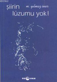 Şiirin Lüzumu Yok! | M. Yılmaz Öner | Belge Yayınları