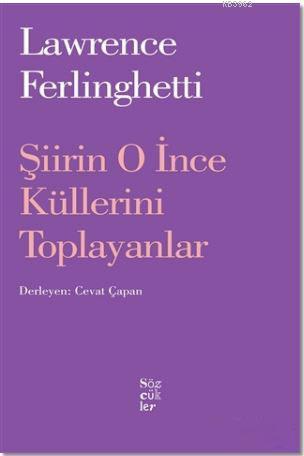 Şiirin O İnce Küllerini Toplayanlar | Lawrence Ferlingetti | Sözcükler