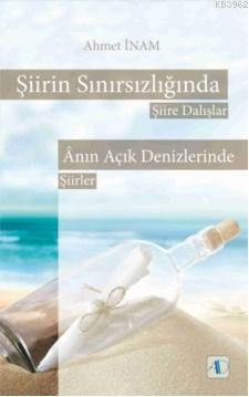 Şiirin Sınırsızlığında; Şiire Dalışlar | Ahmet İnam | Aktif Düşünce Ya