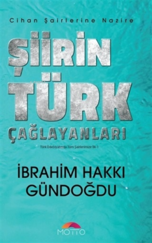 Şiirin Türk Çağlayanları - Cihan Şairlerine Nazire | İbrahim Hakkı Gün