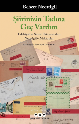 Şiirinizin Tadına Geç Vardım - Edebiyat Ve Sanat Dünyasından Necatigil