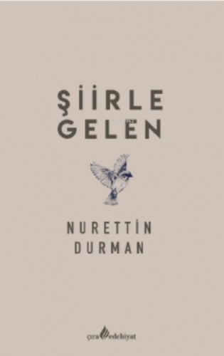 Şiirle Gelen | Nurettin Durman | Çıra Yayınları