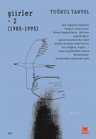 Şiirler 2 (1985 - 1995) | Tuğrul Tanyol | Kırmızıkedi Yayınevi