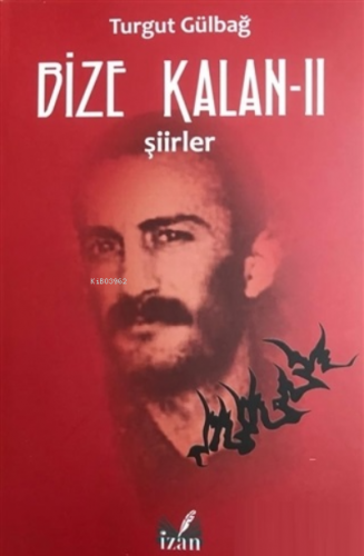 Şiirler - Bize Kalan 2 | Turgut Gülbağ | İzan Yayıncılık