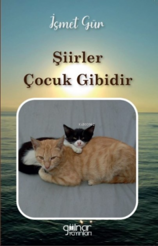 Şiirler Çocuk Gibidir | İsmet Gür | Gülnar Yayınları