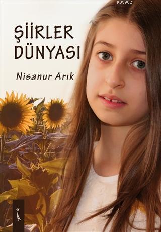 Şiirler Dünyası | Nisanur Arık | İkinci Adam Yayınları