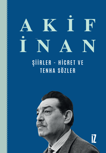 Şiirler; Hicret & Tenha Sözler | Akif İnan | İz Yayıncılık