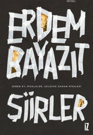 Şiirler; Sebeb Ey, Risaleler, Gelecek Zaman Risalesi | Erdem Bayazıt |