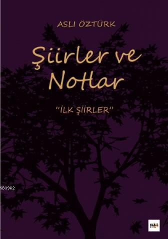 Şiirler ve Notlar | Aslı Öztürk | Tilki Kitap