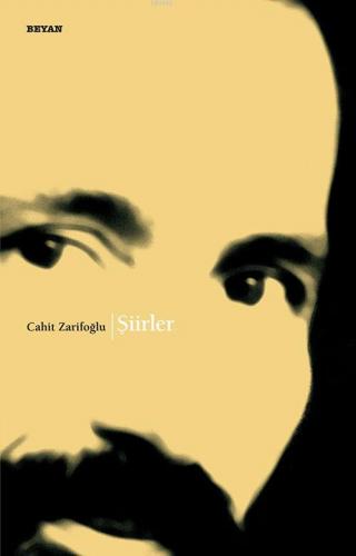 Şiirler | Cahit Zarifoğlu | Beyan Yayınları