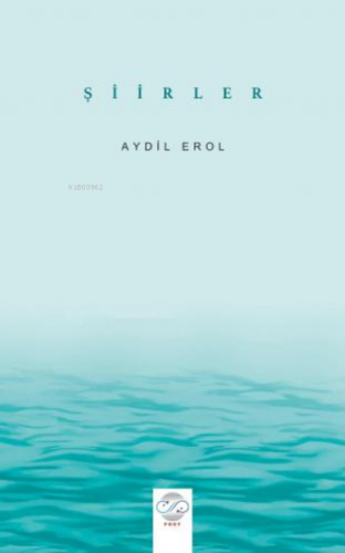 Şiirler | Aydil Erol | Post Yayınevi