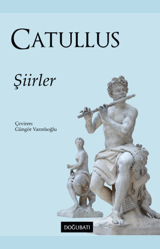 Şiirler | Gaius Valerius Catullus | Doğu Batı Yayınları