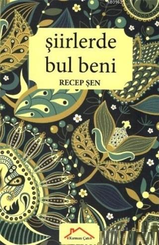 Şiirlerde Bul Beni | Recep Şen | Kırmızı Çatı Yayınları