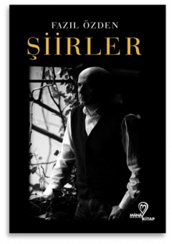 Şiirler | Fazıl Özden | Mana Kitap