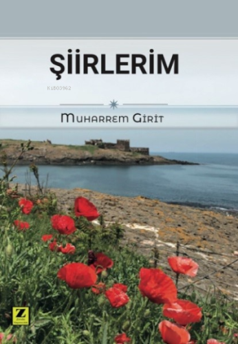 Şiirlerim | Muharrem Girit | Zinde Yayınevi