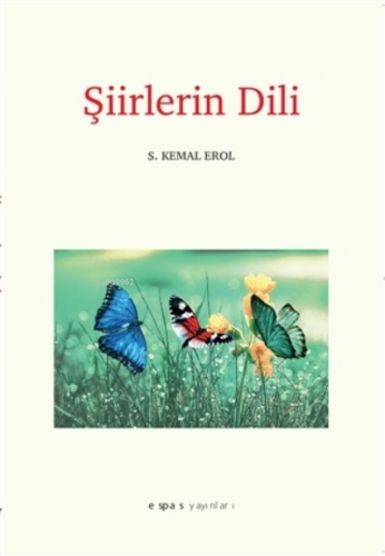 Şiirlerin Dili | S. Kemal Erol | Espas Kuram Sanat Yayınları